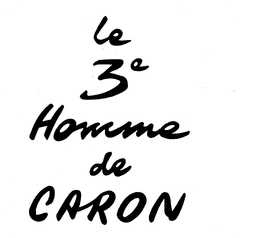 LE 3E HOMME DE CARON trademark