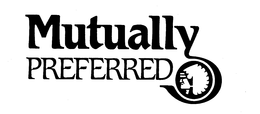 MUTUALLY PREFERRED trademark