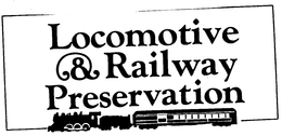 LOCOMOTIVE & RAILWAY PRESERVATION trademark