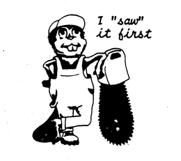I "SAW" IT FIRST trademark
