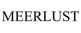 MEERLUST trademark