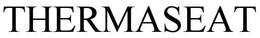 THERMASEAT trademark