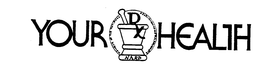 YOUR HEALTH NARD RX MEMBER OF THE NATIONAL ASSOCIATION OF RETAIL DRUGGISTS trademark