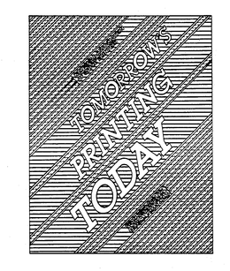 NATIONAL ASSOCIATION OF QUICK PRINTERS TOMORROW'S PRINTING TODAY FROM YOUR QUALITY QUICK PRINTER trademark