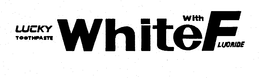 LUCKY WHITE TOOTHPASTE WITH FLUORIDE trademark