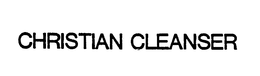 CHRISTIAN CLEANSER trademark