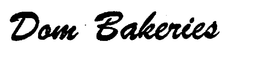 DOM BAKERIES trademark