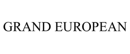 GRAND EUROPEAN trademark