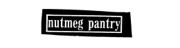 NUTMEG PANTRY trademark