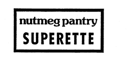 NUTMEG PANTRY SUPERETTE trademark
