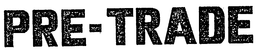 PRE-TRADE trademark