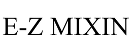 E-Z MIXIN trademark