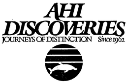 AHI DISCOVERIES JOURNEYS OF DISTINCTION SINCE 1962 trademark