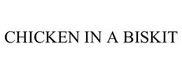 CHICKEN IN A BISKIT trademark