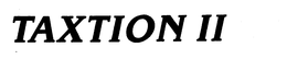 TAXTION II trademark