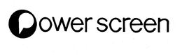 POWER SCREEN trademark