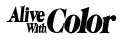 ALIVE WITH COLOR trademark