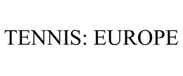 TENNIS: EUROPE trademark