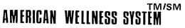 AMERICAN WELLNESS SYSTEM trademark