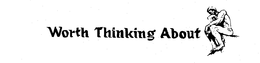 WORTH THINKING ABOUT trademark