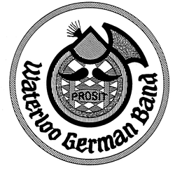 WATERLOO GERMAN BAND PROSIT trademark