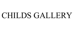 CHILDS GALLERY trademark