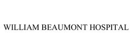 WILLIAM BEAUMONT HOSPITAL trademark