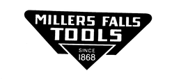 MILLERS FALLS TOOLS SINCE 1868 trademark