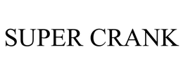 SUPER CRANK trademark