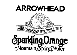 ARROWHEAD SPARKLING ORANGE MOUNTAIN SPRING WATER WITH A SQUEEZE OF REAL ORANGE JUICE trademark