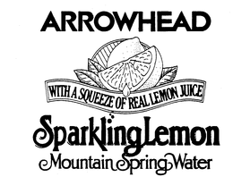 ARROWHEAD SPARKLING LEMON MOUNTAIN SPRING WATER WITH A SQUEEZE OF REAL LEMON JUICE trademark
