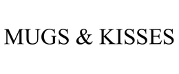 MUGS & KISSES trademark