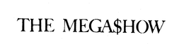 THE MEGA$HOW trademark