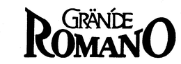 GRANDE ROMANO trademark