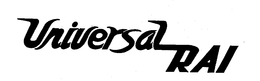 UNIVERSAL RAI trademark