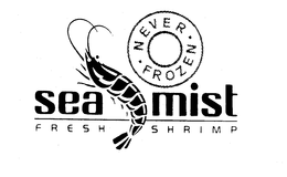 SEA MIST FRESH SHRIMP NEVER FROZEN trademark