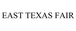 EAST TEXAS FAIR trademark