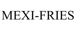 MEXI-FRIES trademark