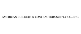 AMERICAN BUILDERS & CONTRACTORS SUPPLY CO., INC. trademark