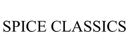 SPICE CLASSICS trademark