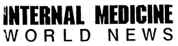 INTERNAL MEDICINE WORLD NEWS trademark