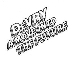 DEVRY A MOVE INTO THE FUTURE trademark