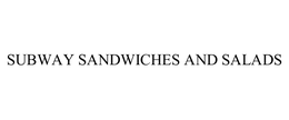 SUBWAY SANDWICHES AND SALADS trademark
