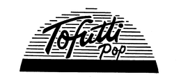 TOFUTTI POP trademark