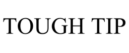 TOUGH TIP trademark