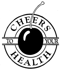 CHEERS TO YOUR HEALTH trademark
