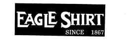 EAGLE SHIRT SINCE 1867 trademark