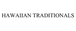 HAWAIIAN TRADITIONALS trademark