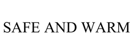 SAFE AND WARM trademark