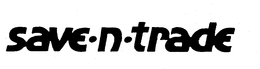 SAVE-N-TRADE trademark